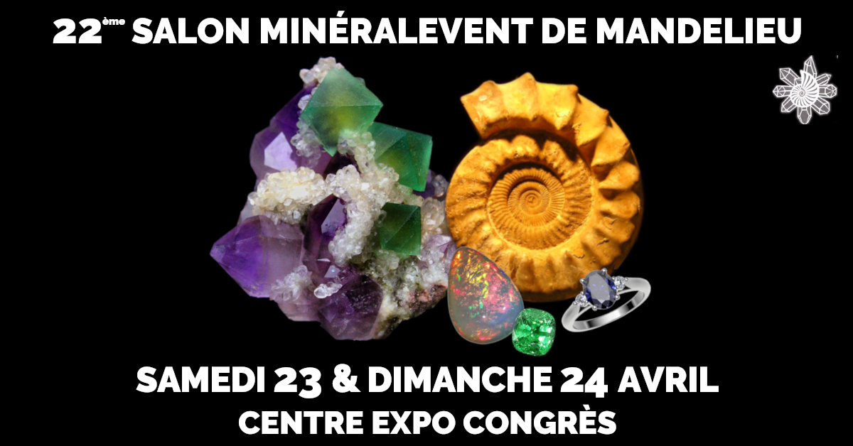 22ème Salon MinéralEvent Mandelieu - Minéraux, Fossiles, Gemmes, Bijoux, Cristal & Bien-être